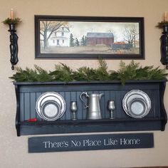 there's no place like home on the mantle