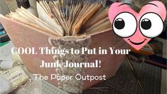 an open book with the words cool things to put in your junk journal on it