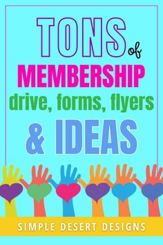 a poster with hands and hearts on it that says tons of members drive, forms, flyers