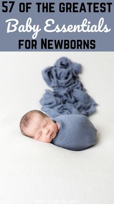 a baby sleeping on top of a blanket with text overlay that reads, the best baby essentials for newborns