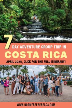 people posing in front of a waterfall with text reading 7 day adventure group trip in costa rica