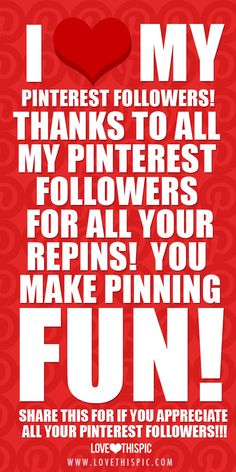 a red poster with the words i love my pinterest followers, thanks to all my pinters