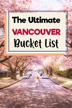 the ultimate vancouver bucket list with text overlay