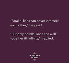 a quote that reads parallel lines can never intersect each other they said but only parallel lines can