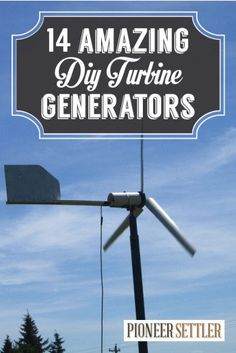 a windmill with the words amazing diy turbine generators on it