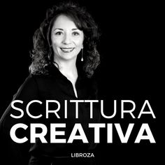 a black and white photo of a smiling woman with the words scrittura creativa above her