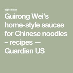 the words gurongg wei's home - style sauces for chinese noodles