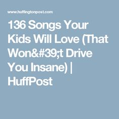 a green background with the words 138 songs your kids will love that won't drive you