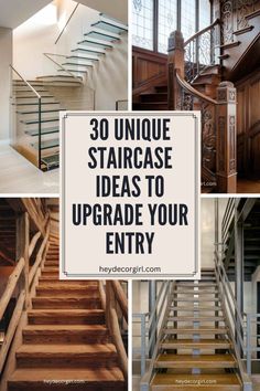 stairs and railings with the words 30 unique staircase ideas to upgrade your entry