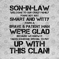 a gray t - shirt with black lettering that says son - in - law, you're not just smart and witty