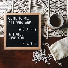 a sign that says come to me, all who are weary and i will give you rest