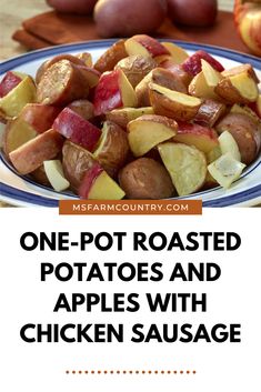 one - pot roasted potatoes and apples with chicken sausage are the perfect side dish for any meal