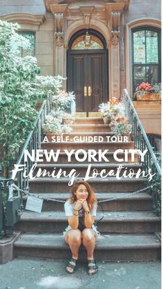 a woman sitting on steps in front of a building with the words new york city filming locations