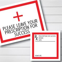 two red and white signs with the words please leave your prescription for success