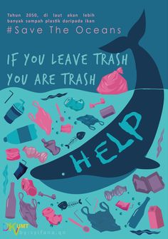 a poster with the words if you leave trash, you are trash help on it