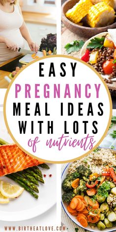 the words easy pregancy meal ideas with lots of vegetables and fish on them