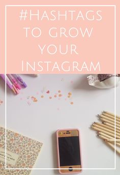 an instagram with the words hashtags to grow your instagram on it