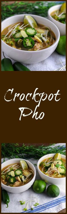 two bowls of soup with limes on top and the words crockpot pho in