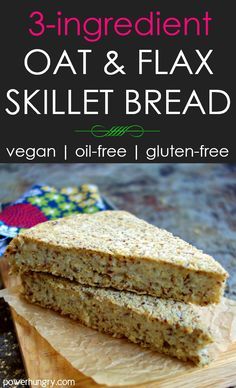 three ingredient oat and flax skillet bread on a cutting board with text overlay