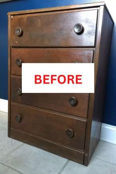 a brown dresser with a sign that says before on the bottom and below it is a blue wall