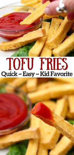 a plate with french fries and ketchup on the side that says tofu fries quick easy kid favorite