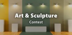 the words art and sculpture contest is displayed in front of an empty room with wooden floors