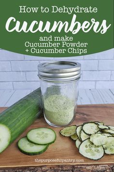 cucumbers and other ingredients on a cutting board with the words how to dehydraate cucumbers and make cucumber powder plus cucumber chips