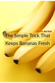 three bunches of bananas with the words, the simple trick that keeps bananas fresh