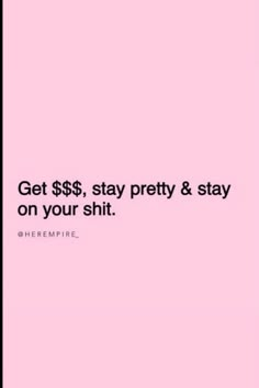 Kinda Focused On Being A Baddie, Stay Pretty Quotes, Realest Quotes Wallpaper, Baddie Money Quotes, Baddie Motivational Quotes Aesthetic, Bad And Boujee Quotes, Baddie Inspiration Quotes, Positive Baddie Quotes, Motivation Baddie Quotes