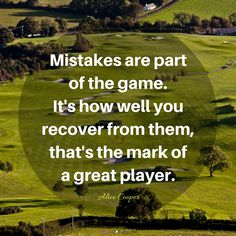 a green field with a quote on it that says, mistakes are part of the game it's how well you recover from them, that's the mark of a great player