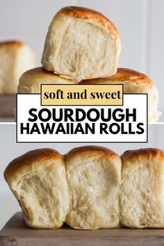 soft and sweet sourdough hawaiian rolls stacked on top of each other with text overlay