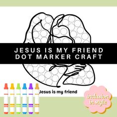 jesus is my friend dot marker craft with crayons on the side and an image of