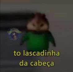 an animated character with the caption to lascadinha da cabega