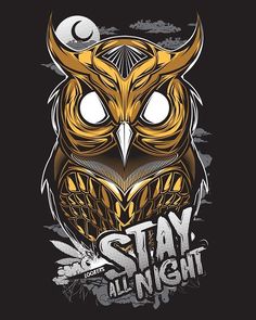 an owl with the words stay all night written on it