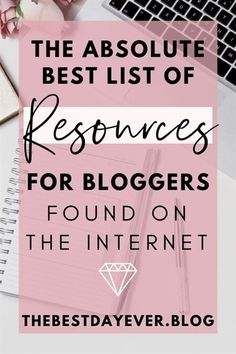 the absolute list of resources for bloggers to use on their blog, and what they do about them