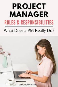 a woman working on her laptop with the title project manager roles and responishments what does a pm really do?