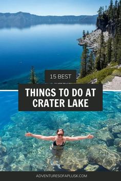 a woman floating in the water with text overlay that reads things to do at crater lake