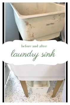 the before and after of a white laundry sink with green lettering on it that reads, before and after