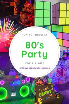 neon party decorations with the words how to throw an 80s's party for all ages