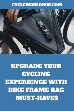 a person riding a bicycle with the words upgrade your cycling experience with bike frame bag must - haves