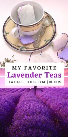 lavender tea in a cup and saucer with the words my favorite lavender teas