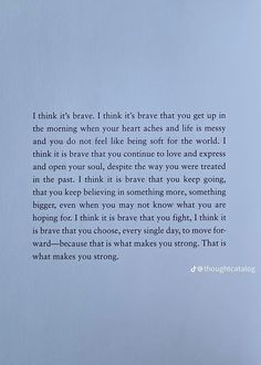 an open book with the words i think it's brave, it thinks that you get up in the morning when your heartaches and life is messy