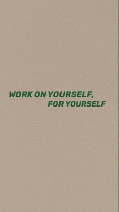 an image of a sign that says work on yourself, for you're self