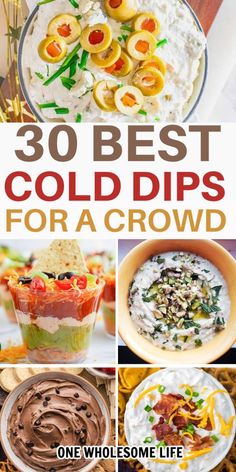 the best cold dips for a crowd are in this roundup with text overlay that reads, 30 best cold dips for a crowd