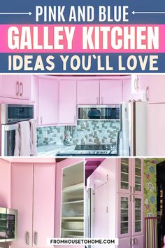 pink and blue kitchen with text overlay that reads pink and blue galley kitchen ideas you'll love