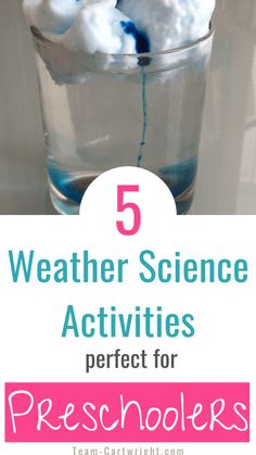 a glass filled with ice and blue liquid on top of a white table next to the words, 5 weather science activities perfect for preschoolers