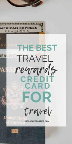 passport, eyeglasses and travel cards with the words best travel renards credit card for travel