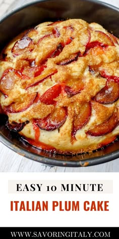 an easy to make italian plum cake in a pan with the words easy to minute