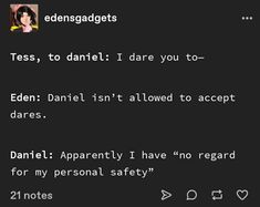 the text on the screen reads,'please, to daniel i dare you to - >