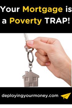 Your Mortgage is a Poverty Trap Financial Freedom, Destiny, Budgeting